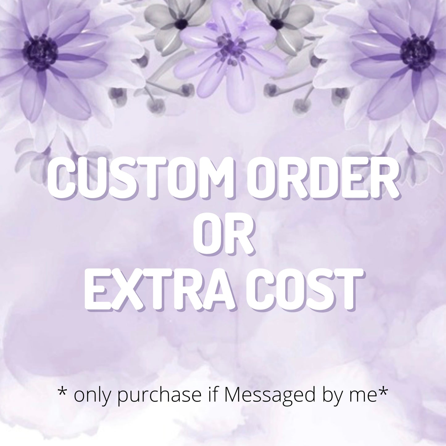 Custom Order / Extra Cost