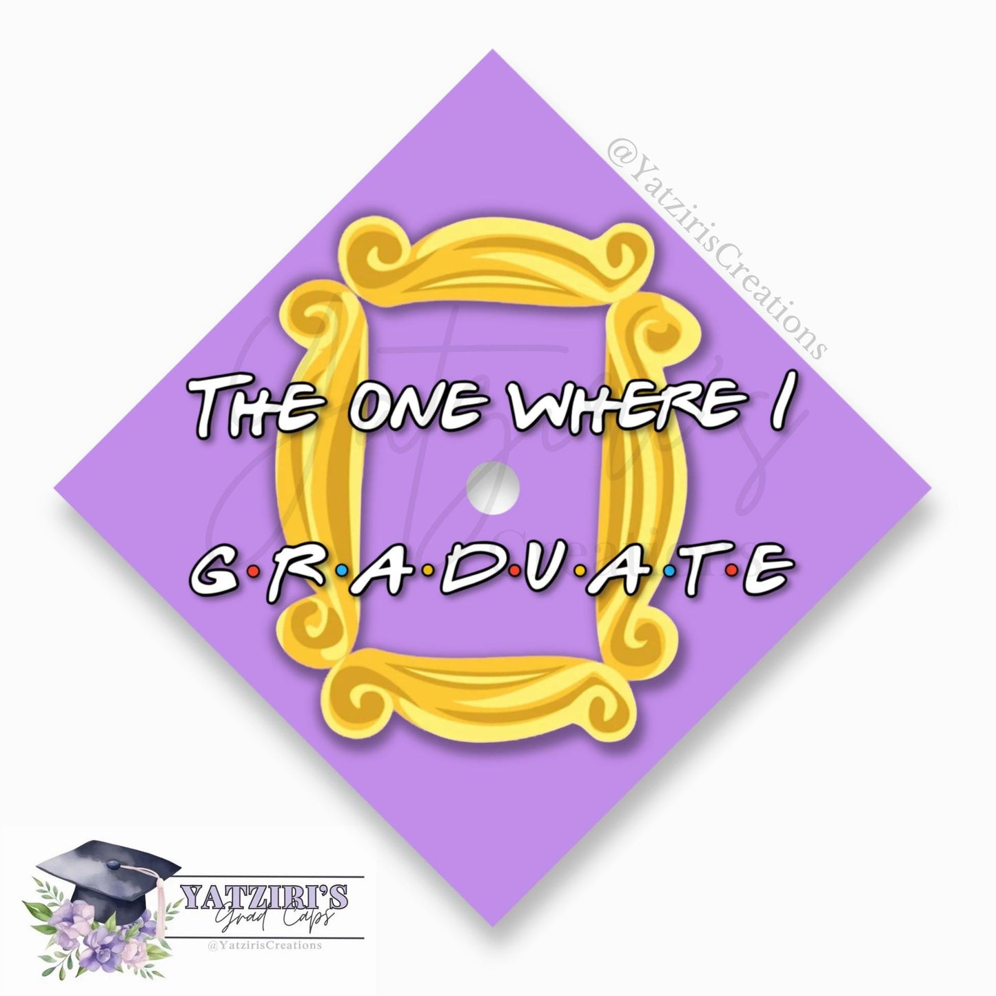 The One Where I Graduate Printed Graduation Cap Topper