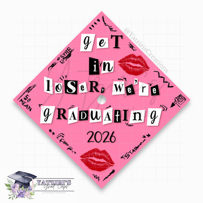 Get In Loser Pink Printed Graduation Cap Topper