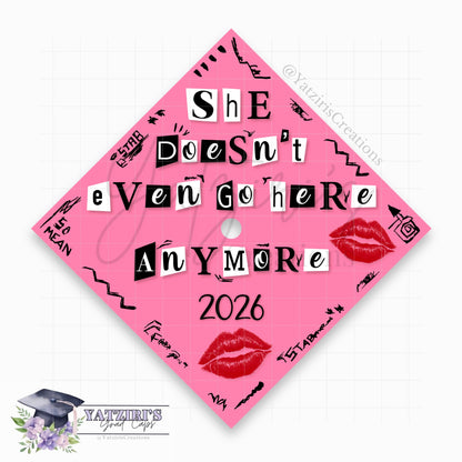 She Doesn’t Even Go Here Anymore Printed Graduation Cap Topper